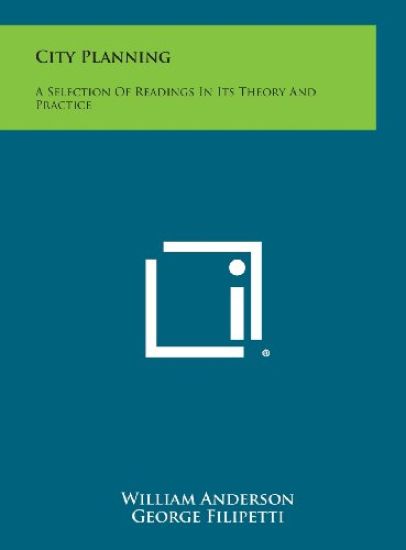 City Planning: A Selection of Readings in Its Theory and Practice