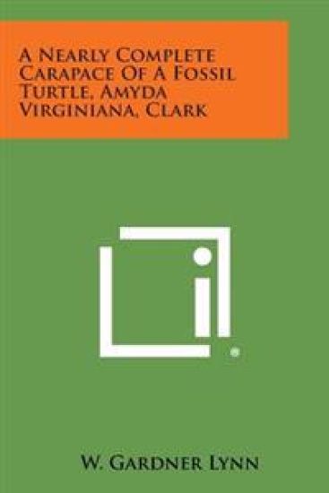 A Nearly Complete Carapace of a Fossil Turtle, Amyda Virginiana, Clark