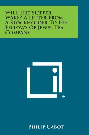 Will the Sleeper Wake? a Letter from a Stockholder to His Fellows of Jewel Tea Company