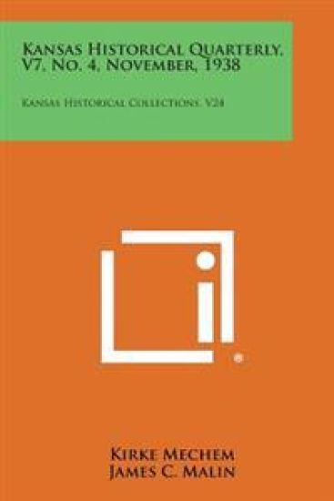 Kansas Historical Quarterly, V7, No. 4, November, 1938: Kansas Historical Collections, V24