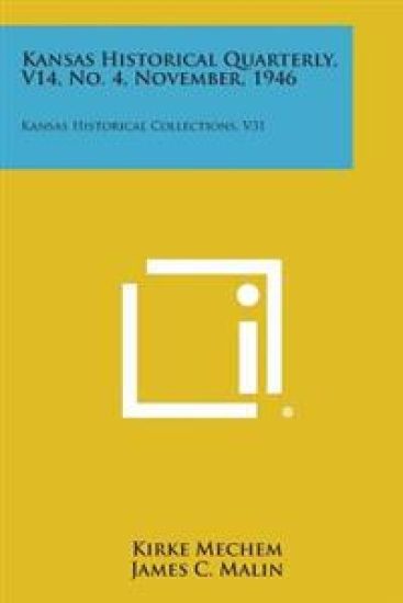 Kansas Historical Quarterly, V14, No. 4, November, 1946: Kansas Historical Collections, V31