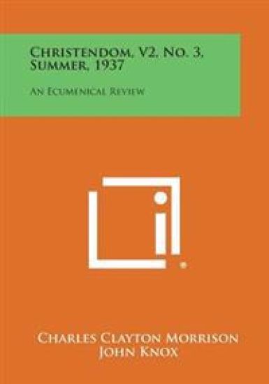 Christendom, V2, No. 3, Summer, 1937: An Ecumenical Review