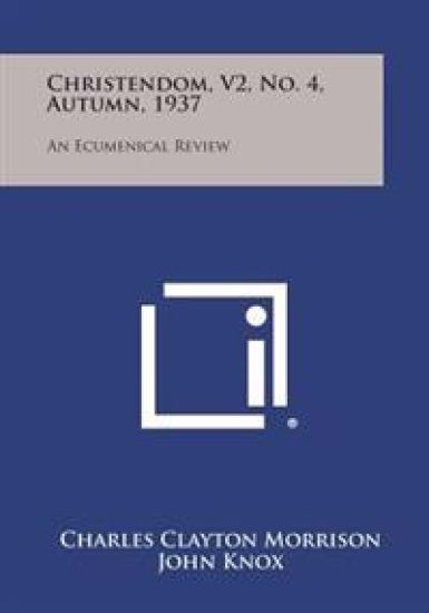 Christendom, V2, No. 4, Autumn, 1937: An Ecumenical Review