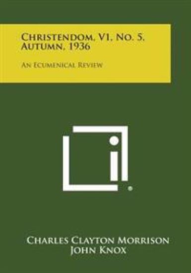Christendom, V1, No. 5, Autumn, 1936: An Ecumenical Review