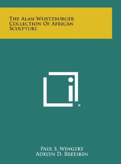 The Alan Wurtzburger Collection of African Sculpture