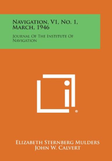 Navigation, V1, No. 1, March, 1946: Journal of the Institute of Navigation