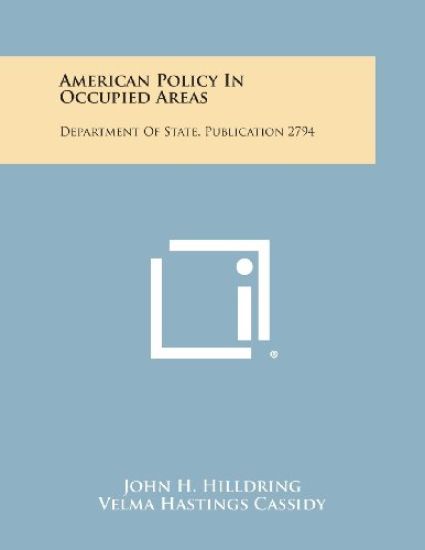 American Policy in Occupied Areas: Department of State, Publication 2794
