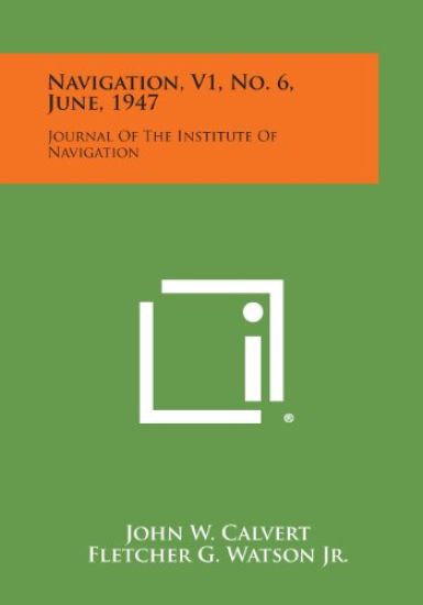 Navigation, V1, No. 6, June, 1947: Journal of the Institute of Navigation