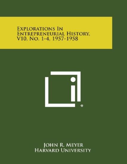 Explorations in Entrepreneurial History, V10, No. 1-4, 1957-1958