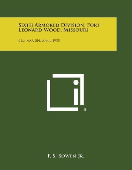 Sixth Armored Division, Fort Leonard Wood, Missouri: 61st AAA Bn, April 1955