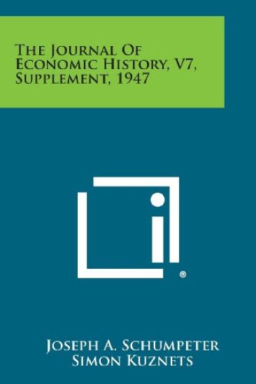 The Journal of Economic History, V7, Supplement, 1947