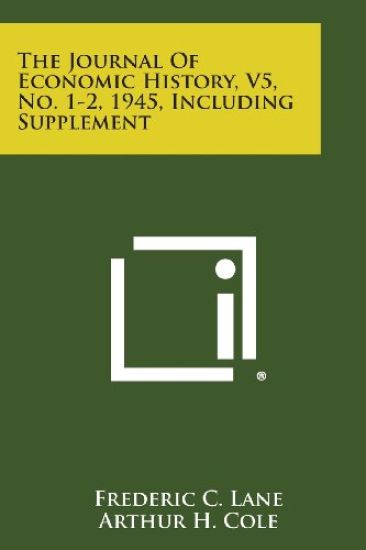 The Journal of Economic History, V5, No. 1-2, 1945, Including Supplement