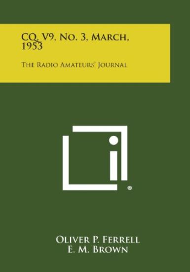 CQ, V9, No. 3, March, 1953: The Radio Amateurs' Journal