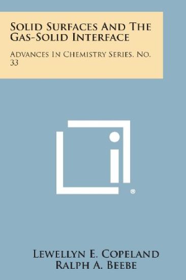 Solid Surfaces and the Gas-Solid Interface: Advances in Chemistry Series, No. 33