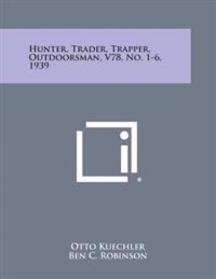 Hunter, Trader, Trapper, Outdoorsman, V78, No. 1-6, 1939
