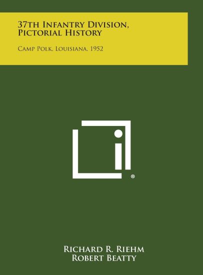 37th Infantry Division, Pictorial History: Camp Polk, Louisiana, 1952