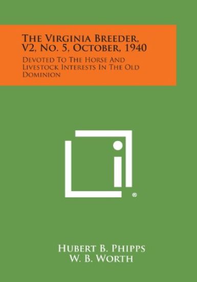The Virginia Breeder, V2, No. 5, October, 1940: Devoted to the Horse and Livestock Interests in the Old Dominion