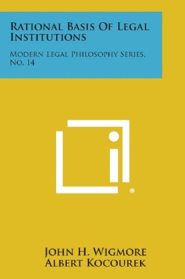 Rational Basis of Legal Institutions: Modern Legal Philosophy Series, No. 14