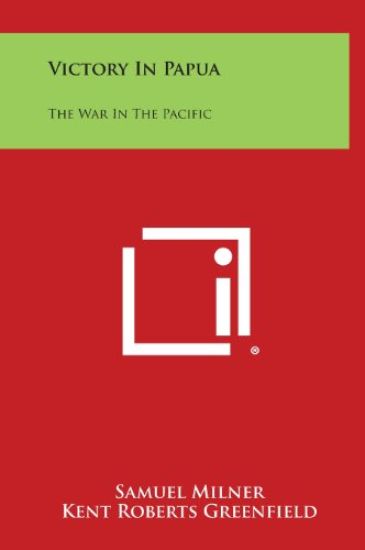 Victory in Papua: The War in the Pacific
