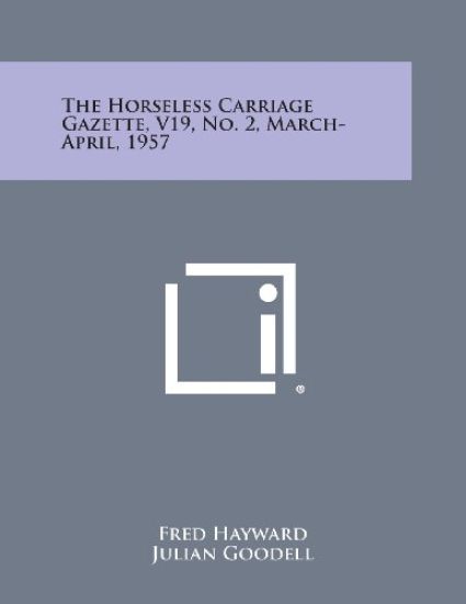 The Horseless Carriage Gazette, V19, No. 2, March-April, 1957