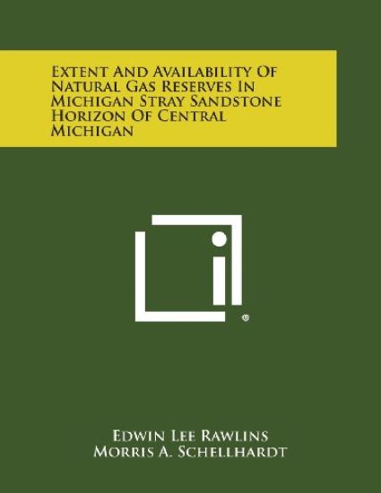 Extent and Availability of Natural Gas Reserves in Michigan Stray Sandstone Horizon of Central Michigan