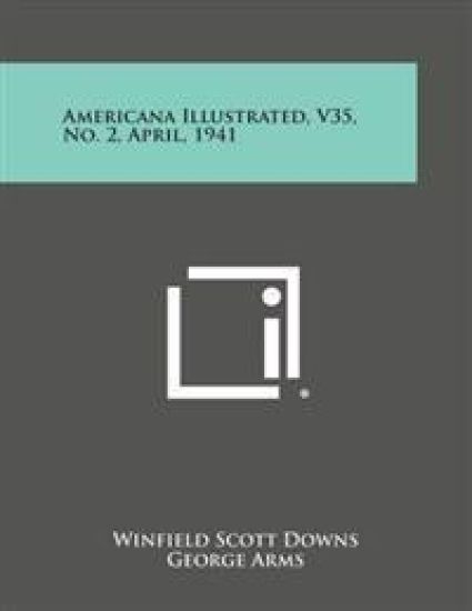 Americana Illustrated, V35, No. 2, April, 1941