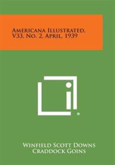 Americana Illustrated, V33, No. 2, April, 1939