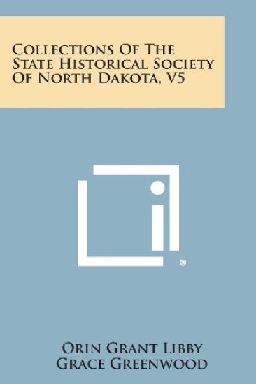 Collections of the State Historical Society of North Dakota, V5