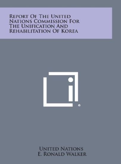 Report of the United Nations Commission for the Unification and Rehabilitation of Korea