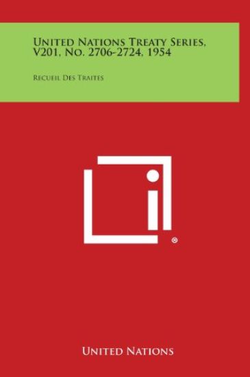 United Nations Treaty Series, V201, No. 2706-2724, 1954: Recueil Des Traites