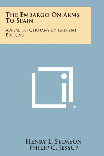 The Embargo on Arms to Spain: Appeal to Germany by Eminent Britons