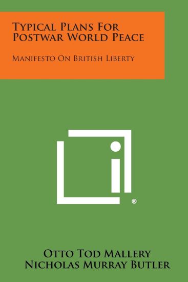 Typical Plans for Postwar World Peace: Manifesto on British Liberty