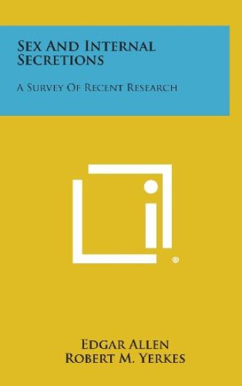 Sex and Internal Secretions: A Survey of Recent Research