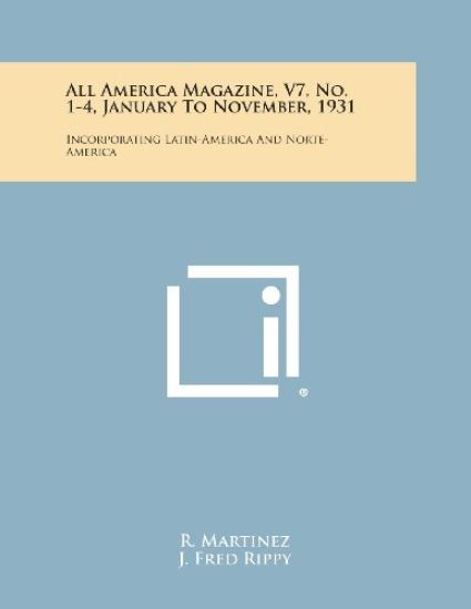 All America Magazine, V7, No. 1-4, January to November, 1931: Incorporating Latin-America and Norte-America