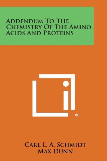 Addendum to the Chemistry of the Amino Acids and Proteins