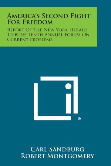 America's Second Fight for Freedom: Report of the New York Herald Tribune Tenth Annual Forum on Current Problems