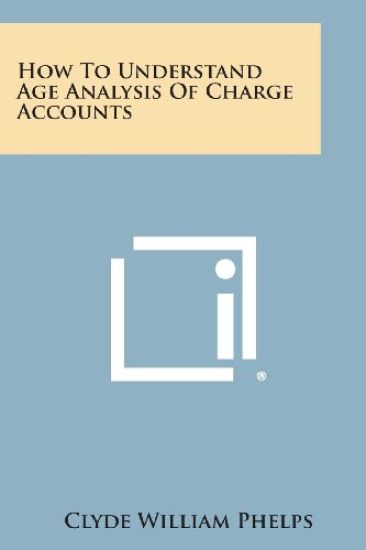 How to Understand Age Analysis of Charge Accounts