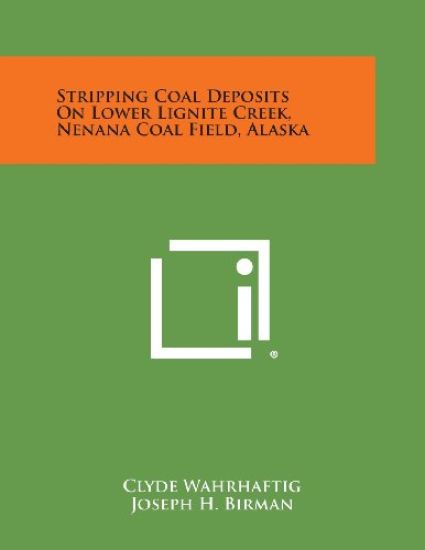 Stripping Coal Deposits on Lower Lignite Creek, Nenana Coal Field, Alaska