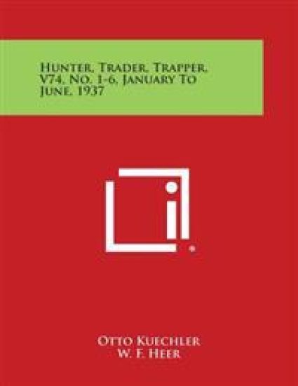Hunter, Trader, Trapper, V74, No. 1-6, January to June, 1937