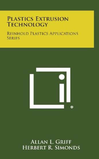 Plastics Extrusion Technology: Reinhold Plastics Applications Series