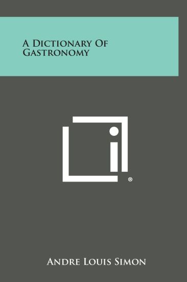 A Dictionary of Gastronomy