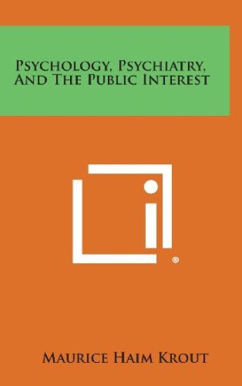 Psychology, Psychiatry, and the Public Interest