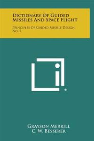 Dictionary of Guided Missiles and Space Flight: Principles of Guided Missile Design, No. 5
