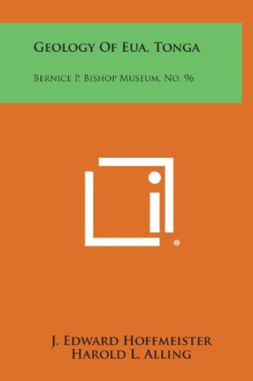 Geology of Eua, Tonga: Bernice P. Bishop Museum, No. 96
