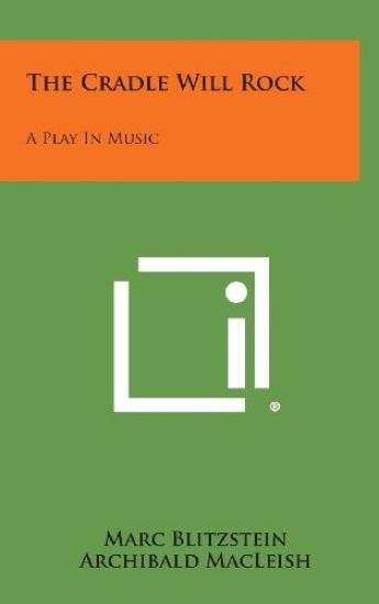 The Cradle Will Rock: A Play in Music