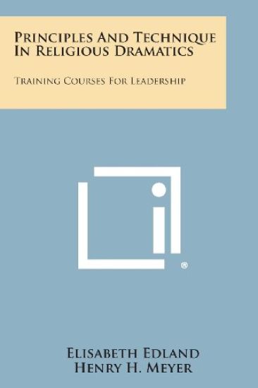 Principles and Technique in Religious Dramatics: Training Courses for Leadership