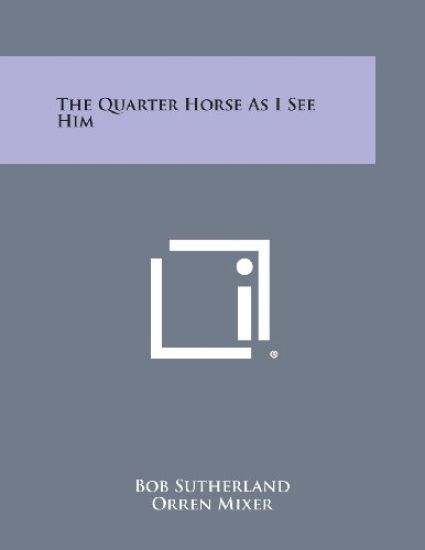 The Quarter Horse as I See Him