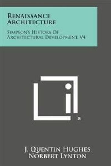 Renaissance Architecture: Simpson's History of Architectural Development, V4