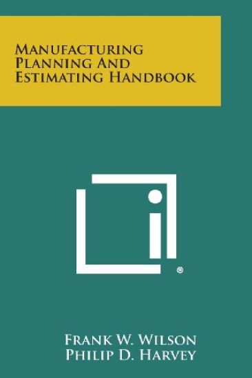Manufacturing Planning and Estimating Handbook