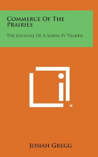 Commerce of the Prairies: The Journal of a Santa Fe Trader